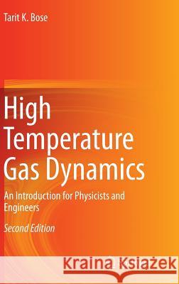 High Temperature Gas Dynamics: An Introduction for Physicists and Engineers Bose, Tarit K. 9783319051994