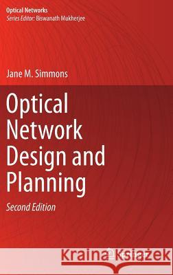 Optical Network Design and Planning Jane M. Simmons 9783319052267