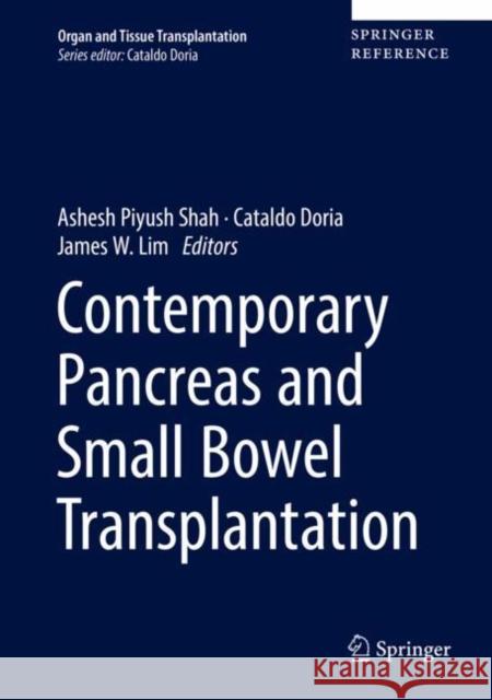 Contemporary Pancreas and Small Bowel Transplantation Ashesh Piyush Shah Cataldo Doria 9783319052564 Springer