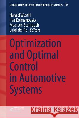 Optimization and Optimal Control in Automotive Systems Harald Waschl Ilya Kolmanovsky Maarten Steinbuch 9783319053707