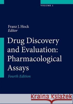 Drug Discovery and Evaluation: Pharmacological Assays Franz J. Hock   9783319053912 Springer International Publishing AG
