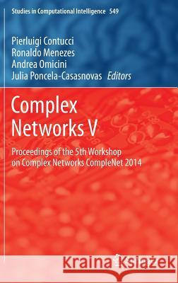 Complex Networks V: Proceedings of the 5th Workshop on Complex Networks Complenet 2014 Contucci, Pierluigi 9783319054001 Springer