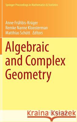 Algebraic and Complex Geometry: In Honour of Klaus Hulek's 60th Birthday Frühbis-Krüger, Anne 9783319054032 Springer