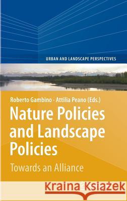 Nature Policies and Landscape Policies: Towards an Alliance Gambino, Roberto 9783319054094 Springer