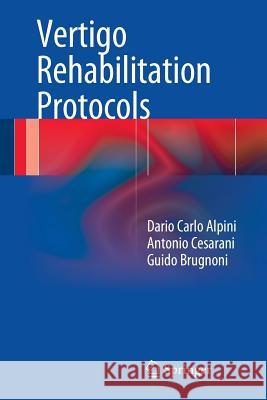 Vertigo Rehabilitation Protocols Dario Carlo Alpini Antonio Cesarani Guido Brugnoni 9783319054810 Springer