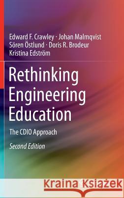Rethinking Engineering Education: The Cdio Approach Crawley, Edward F. 9783319055602 Springer