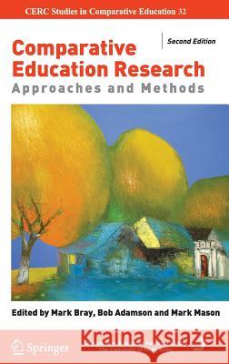 Comparative Education Research: Approaches and Methods Bray, Mark 9783319055930 Springer