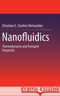 Nanofluidics: Thermodynamic and Transport Properties Michaelides 9783319056203 Springer