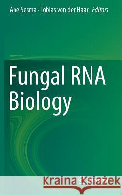 Fungal RNA Biology Ane Sesma Tobias Vo 9783319056869 Springer
