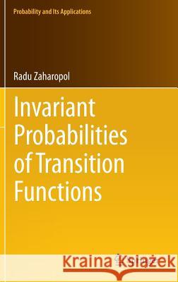 Invariant Probabilities of Transition Functions Radu Zaharopol 9783319057224 Springer