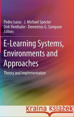 E-Learning Systems, Environments and Approaches: Theory and Implementation Isaías, Pedro 9783319058245