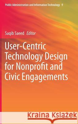 User-Centric Technology Design for Nonprofit and Civic Engagements Saqib Saeed 9783319059624 Springer