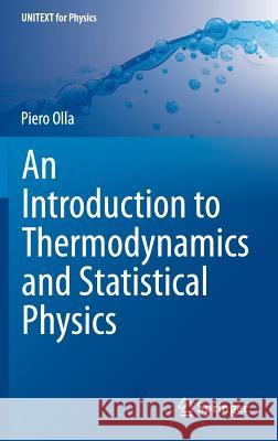 An Introduction to Thermodynamics and Statistical Physics Piero Olla 9783319061870 Springer International Publishing AG