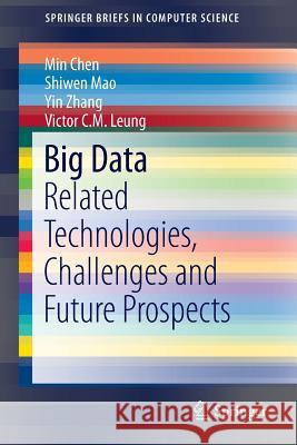 Big Data: Related Technologies, Challenges and Future Prospects Chen, Min 9783319062440 Springer