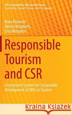Responsible Tourism and Csr: Assessment Systems for Sustainable Development of Smes in Tourism Manente, Mara 9783319063072 Springer