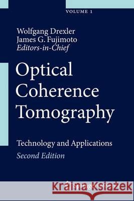 Optical Coherence Tomography: Technology and Applications Drexler, Wolfgang 9783319064185 Springer