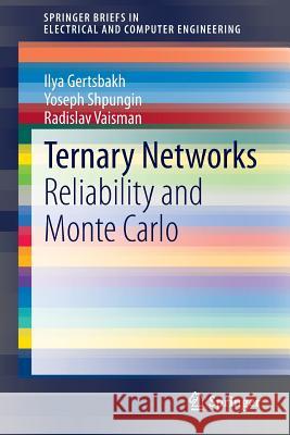 Ternary Networks: Reliability and Monte Carlo Gertsbakh, Ilya 9783319064390 Springer