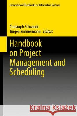 Handbook on Project Management and Scheduling 1 & 2 Christoph Schwindt Jurgen Zimmermann 9783319064420 Springer