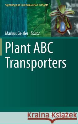 Plant ABC Transporters Markus Geisler 9783319065106 Springer