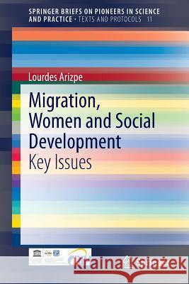 Migration, Women and Social Development: Key Issues Arizpe, Lourdes 9783319065717 Springer