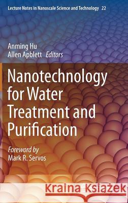 Nanotechnology for Water Treatment and Purification Anming Hu Allen Apblett 9783319065779