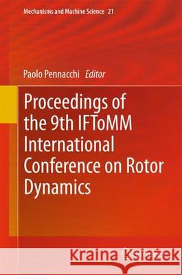 Proceedings of the 9th Iftomm International Conference on Rotor Dynamics Pennacchi, Paolo 9783319065892