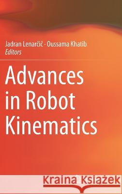 Advances in Robot Kinematics Jadran Lena Oussama Khatib 9783319066974