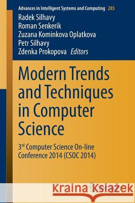 Modern Trends and Techniques in Computer Science: 3rd Computer Science On-Line Conference 2014 (Csoc 2014) Silhavy, Radek 9783319067391 Springer