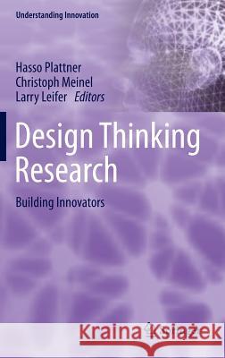 Design Thinking Research: Building Innovators Plattner, Hasso 9783319068220 Springer