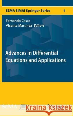 Advances in Differential Equations and Applications Fernando Casas Vicente Martinez 9783319069524