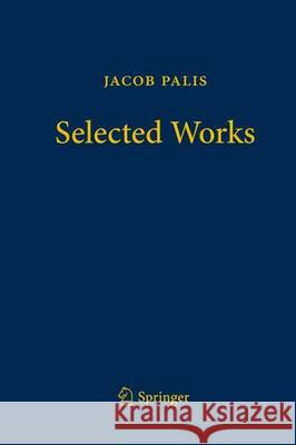 Jacob Palis - Selected Works Jacob Palis Jacob Pali Welington D 9783319069678 Springer