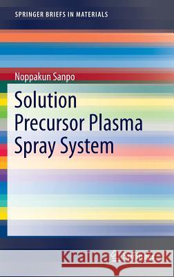 Solution Precursor Plasma Spray System Noppakun Sanpo 9783319070247 Springer