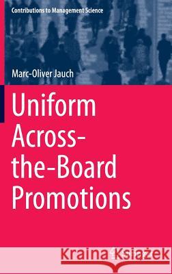 Uniform Across-The-Board Promotions Jauch, Marc-Oliver 9783319071145