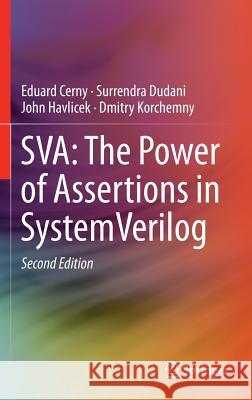 Sva: The Power of Assertions in Systemverilog Eduard Cerny Surrendra Dudani John Havlicek 9783319071381