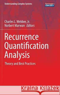 Recurrence Quantification Analysis: Theory and Best Practices Webber Jr, Charles L. 9783319071541