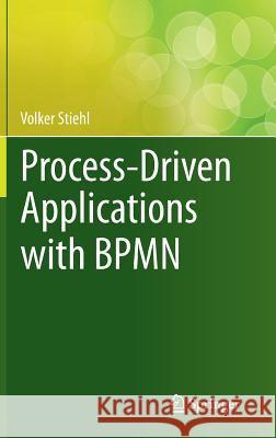 Process-Driven Applications with Bpmn Stiehl, Volker 9783319072173 Springer