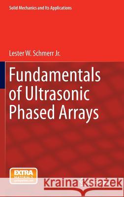 Fundamentals of Ultrasonic Phased Arrays Lester W. Schmerr 9783319072715 Springer