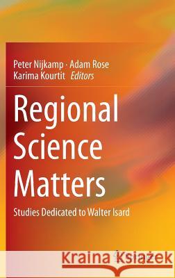 Regional Science Matters: Studies Dedicated to Walter Isard Nijkamp, Peter 9783319073040
