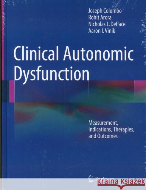 Clinical Autonomic Dysfunction: Measurement, Indications, Therapies, and Outcomes Colombo, Joseph 9783319073705 Springer