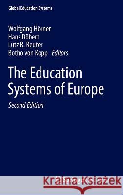 The Education Systems of Europe Lutz R. Reuter Hans Dobert Wolfgang Horner 9783319074726 Springer