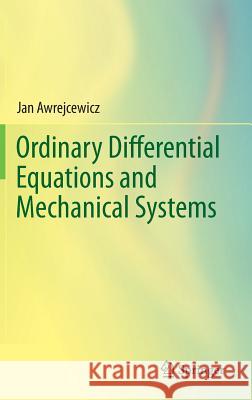 Ordinary Differential Equations and Mechanical Systems Jan Awrejcewicz 9783319076584