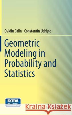 Geometric Modeling in Probability and Statistics Calin, Ovidiu 9783319077789 Springer