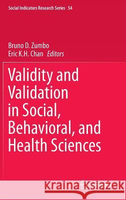 Validity and Validation in Social, Behavioral, and Health Sciences Bruno D. Zumbo Eric K. H. Chan 9783319077932 Springer