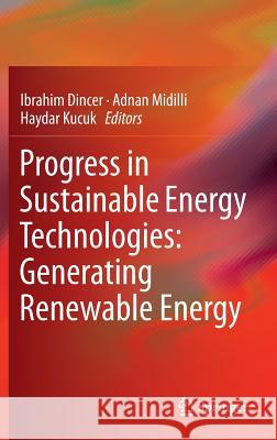 Progress in Sustainable Energy Technologies: Generating Renewable Energy Dincer, Ibrahim 9783319078953