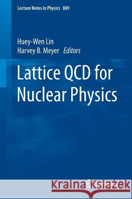 Lattice QCD for Nuclear Physics Huey-Wen Lin Harvey B. Meyer David Richards 9783319080215 Springer