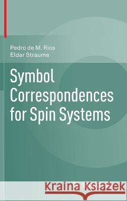 Symbol Correspondences for Spin Systems Pedro D Eldar Straume 9783319081977 Birkhauser