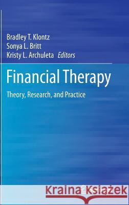 Financial Therapy: Theory, Research, and Practice Klontz, Bradley T. 9783319082684