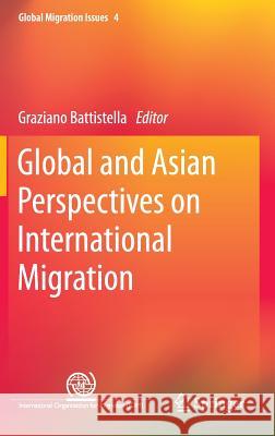 Global and Asian Perspectives on International Migration Graziano Battistella 9783319083162 Springer