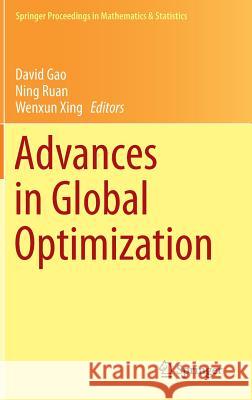 Advances in Global Optimization David Gao Ning Ruan Wenxun Xing 9783319083766