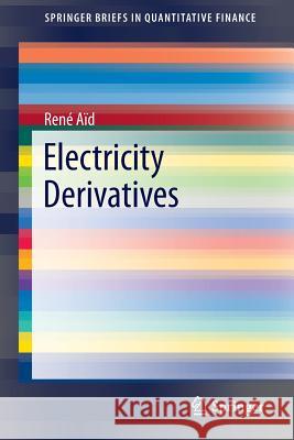 Electricity Derivatives Rene Aid 9783319083940 Springer
